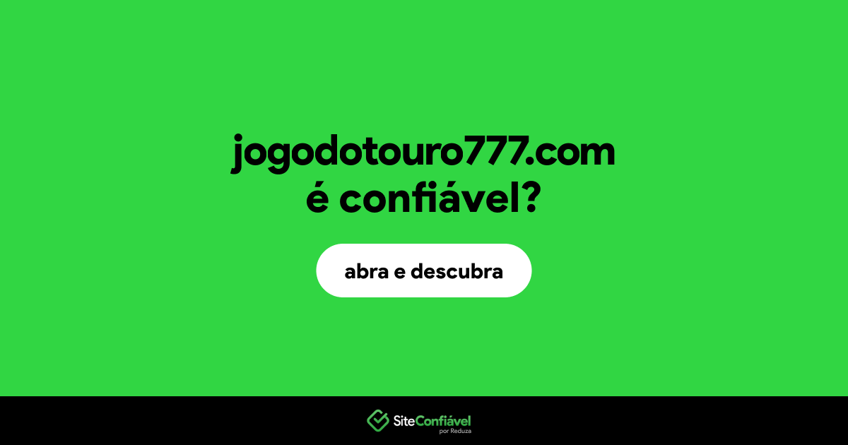 O site jogodotouro777.com é confiável?