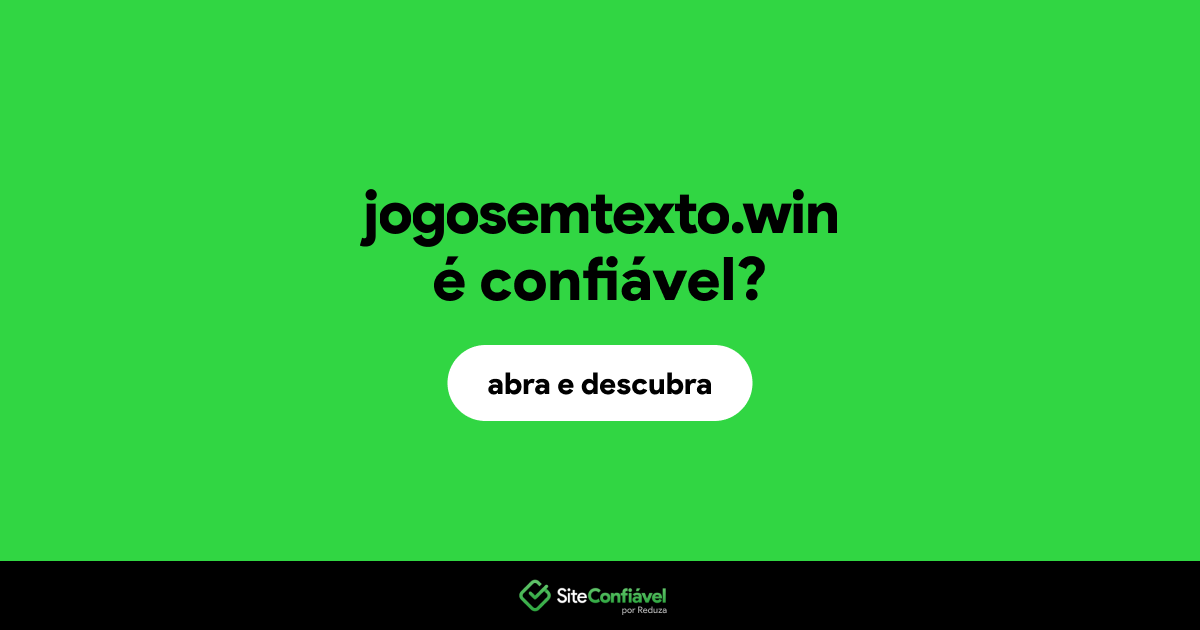 O site jogosemtexto.win é confiável?