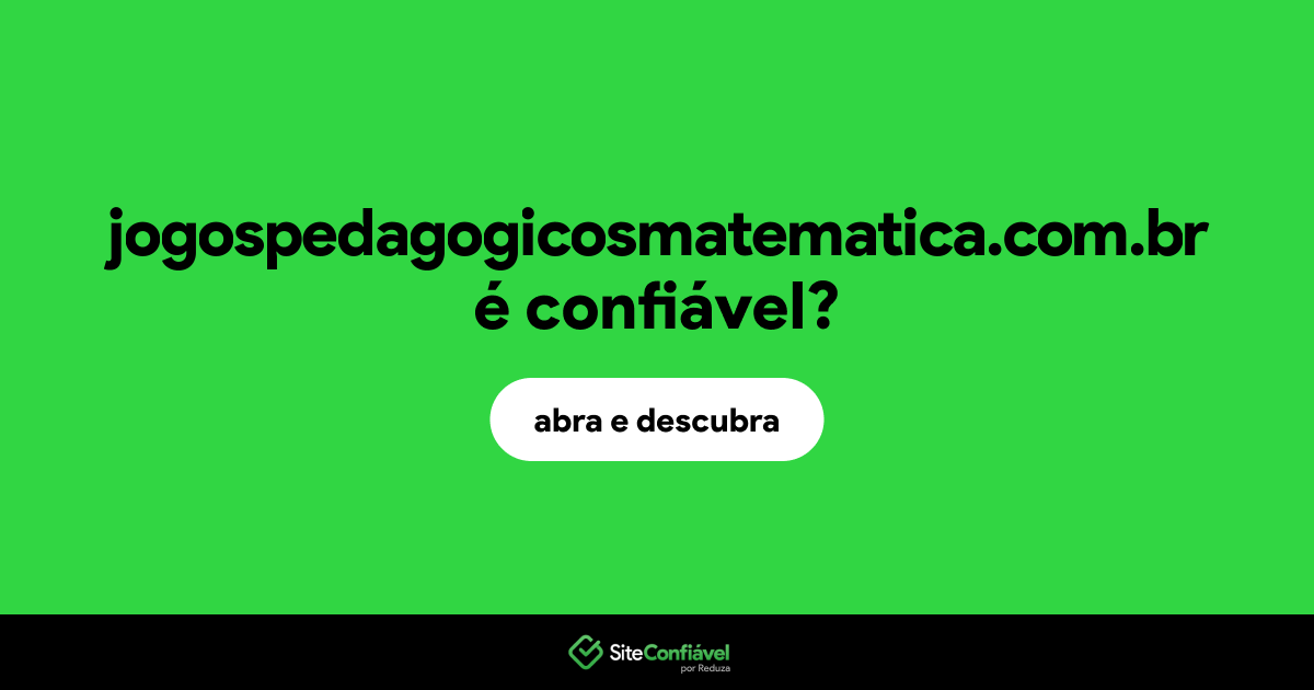 O site jogospedagogicosmatematica.com.br é confiável?