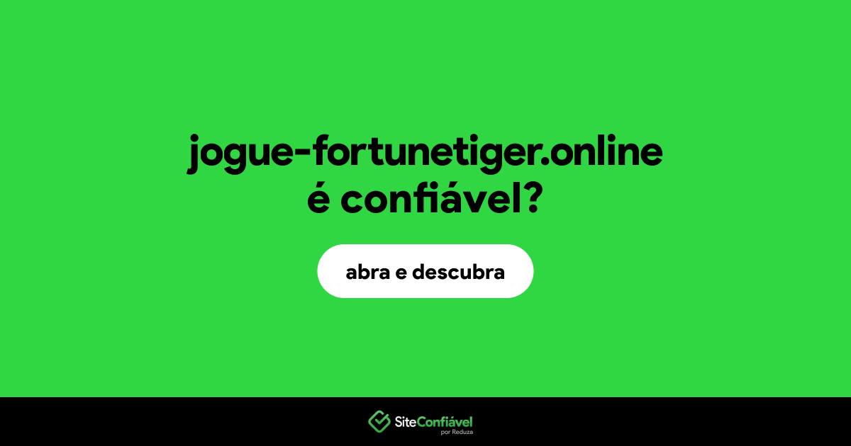 O site jogue-fortunetiger.online é confiável?