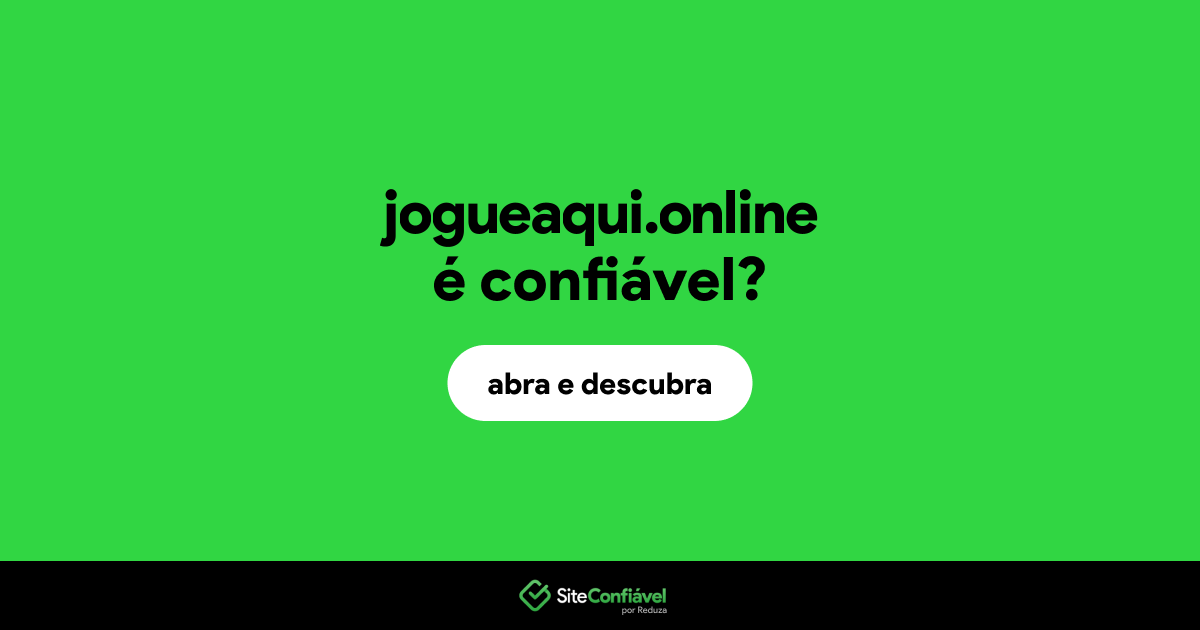 O site jogueaqui.online é confiável?