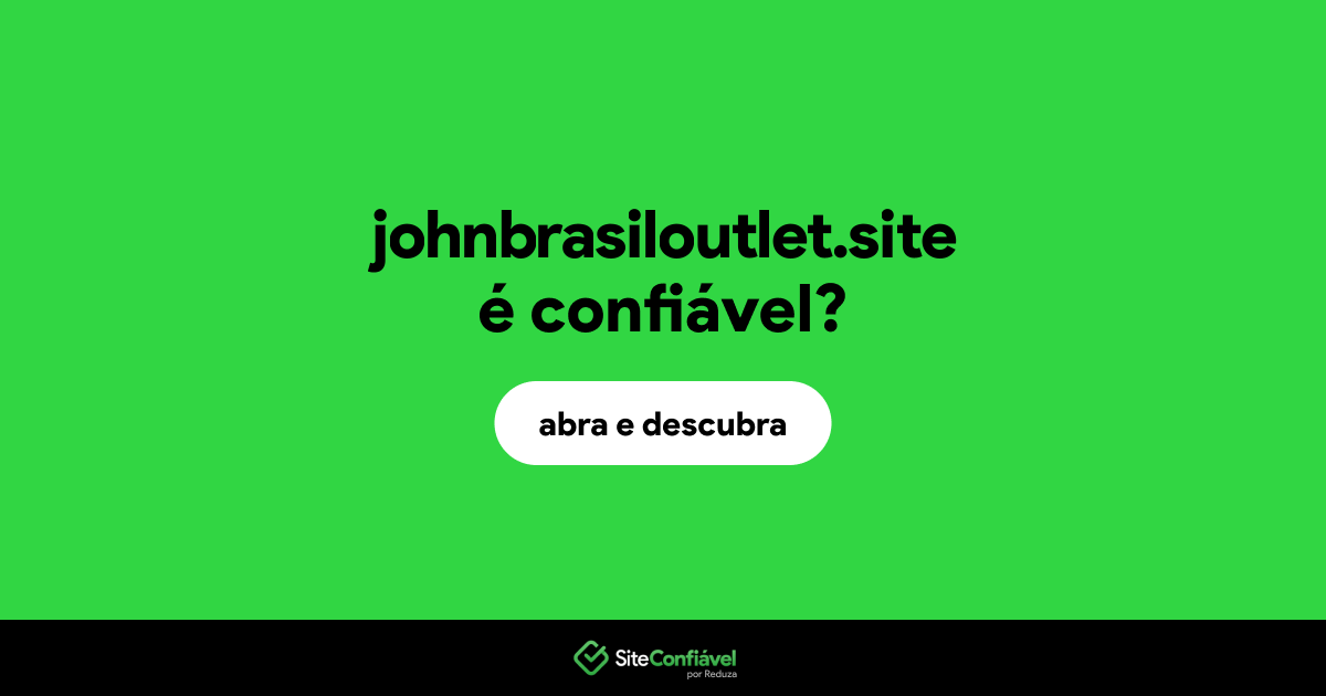 O site johnbrasiloutlet.site é confiável?