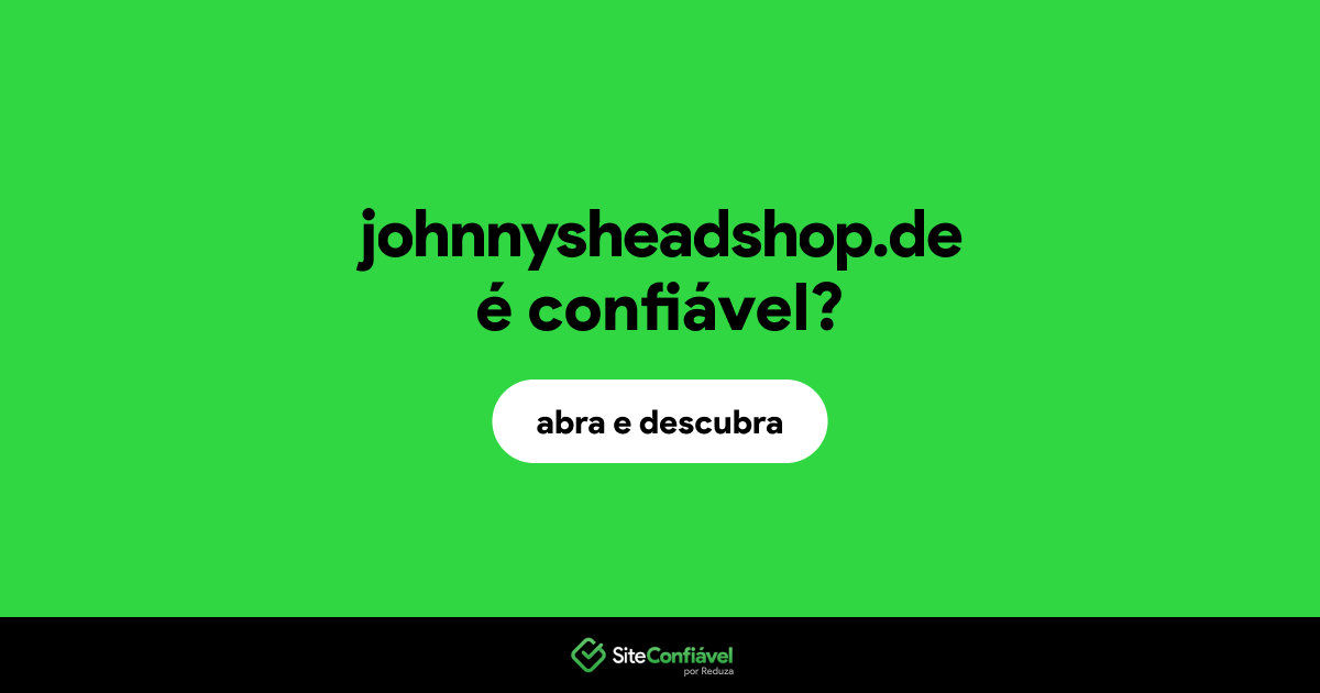 O site johnnysheadshop.de é confiável?