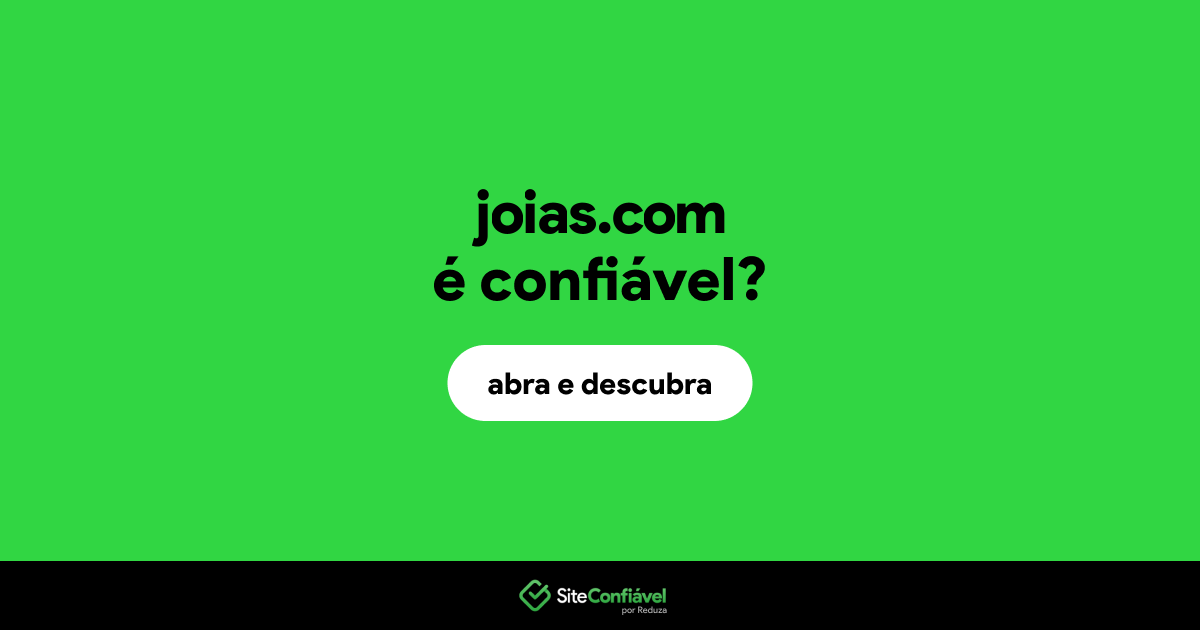 O site joias.com é confiável?