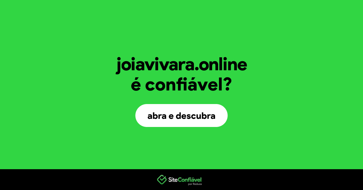 O site joiavivara.online é confiável?
