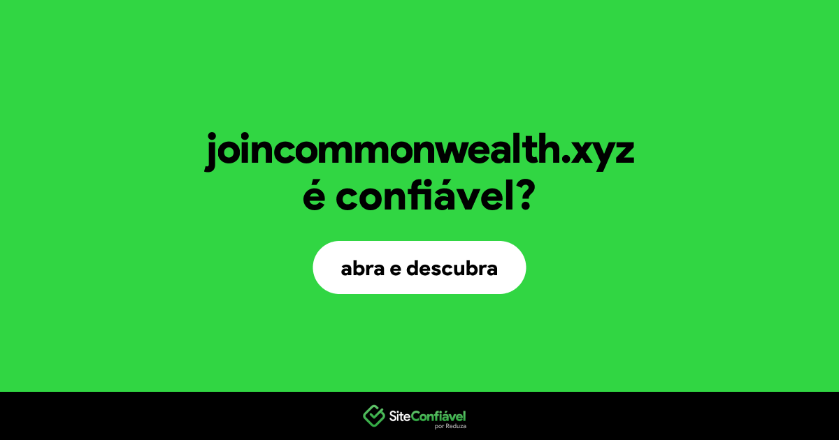 O site joincommonwealth.xyz é confiável?
