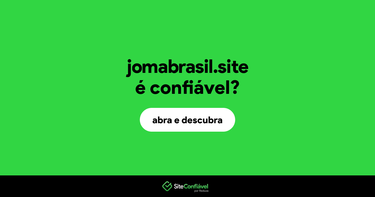O site jomabrasil.site é confiável?