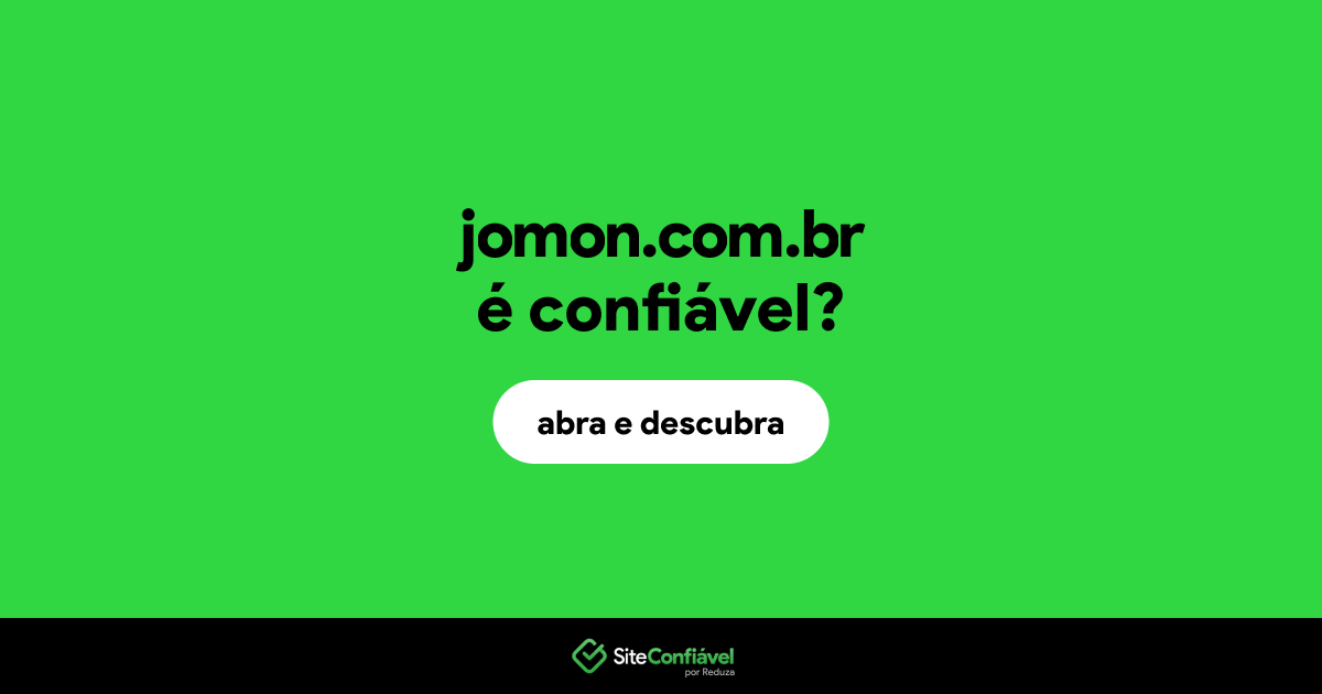 O site jomon.com.br é confiável?
