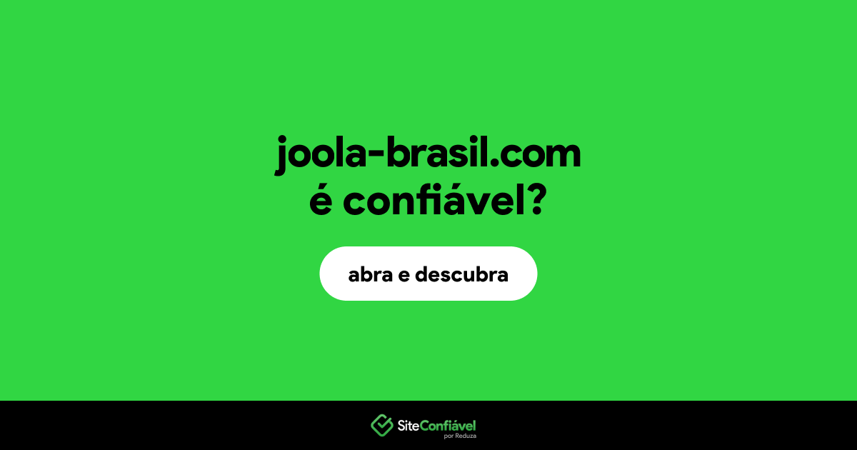 O site joola-brasil.com é confiável?