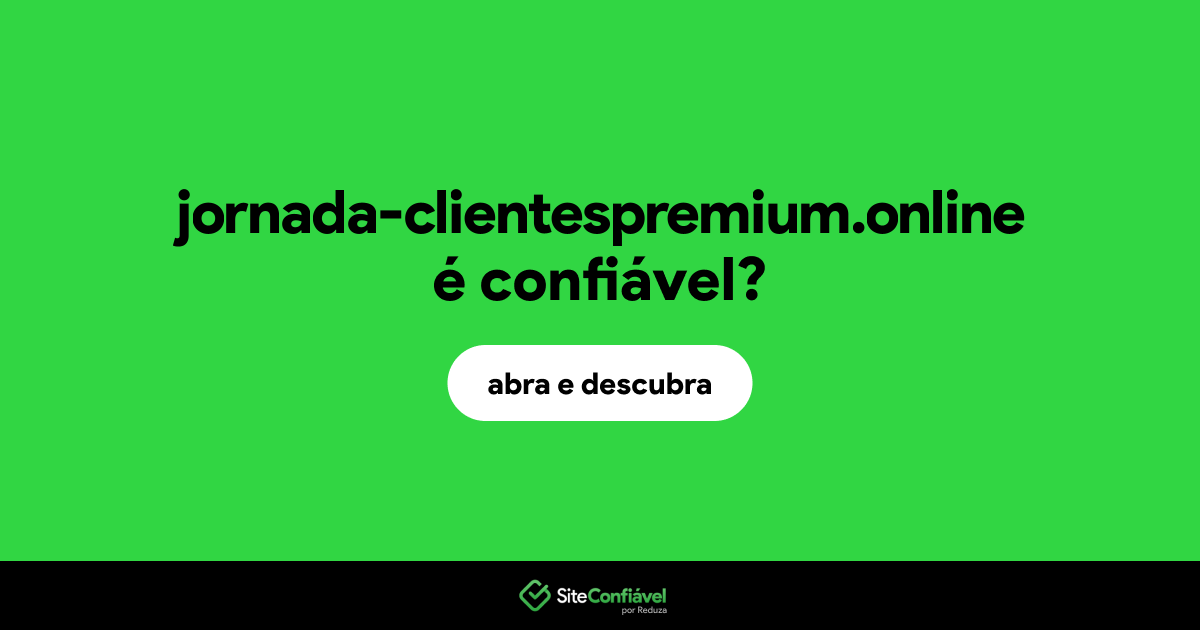 O site jornada-clientespremium.online é confiável?