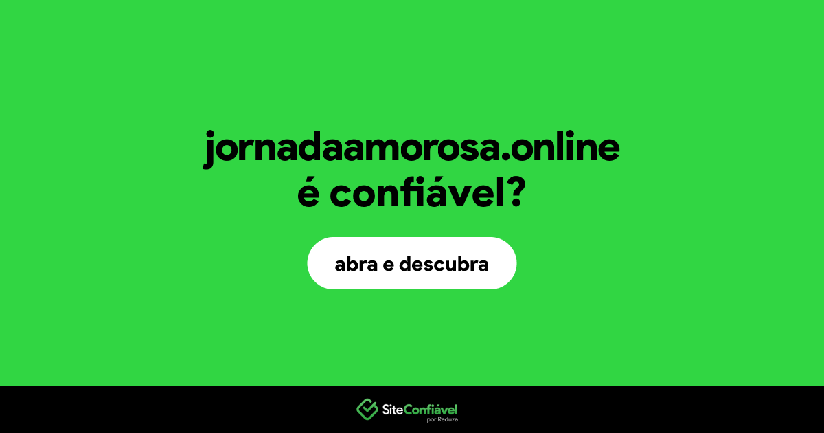 O site jornadaamorosa.online é confiável?