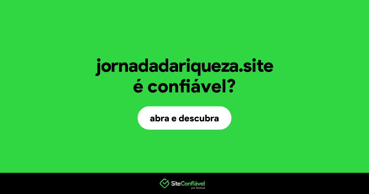 O site jornadadariqueza.site é confiável?