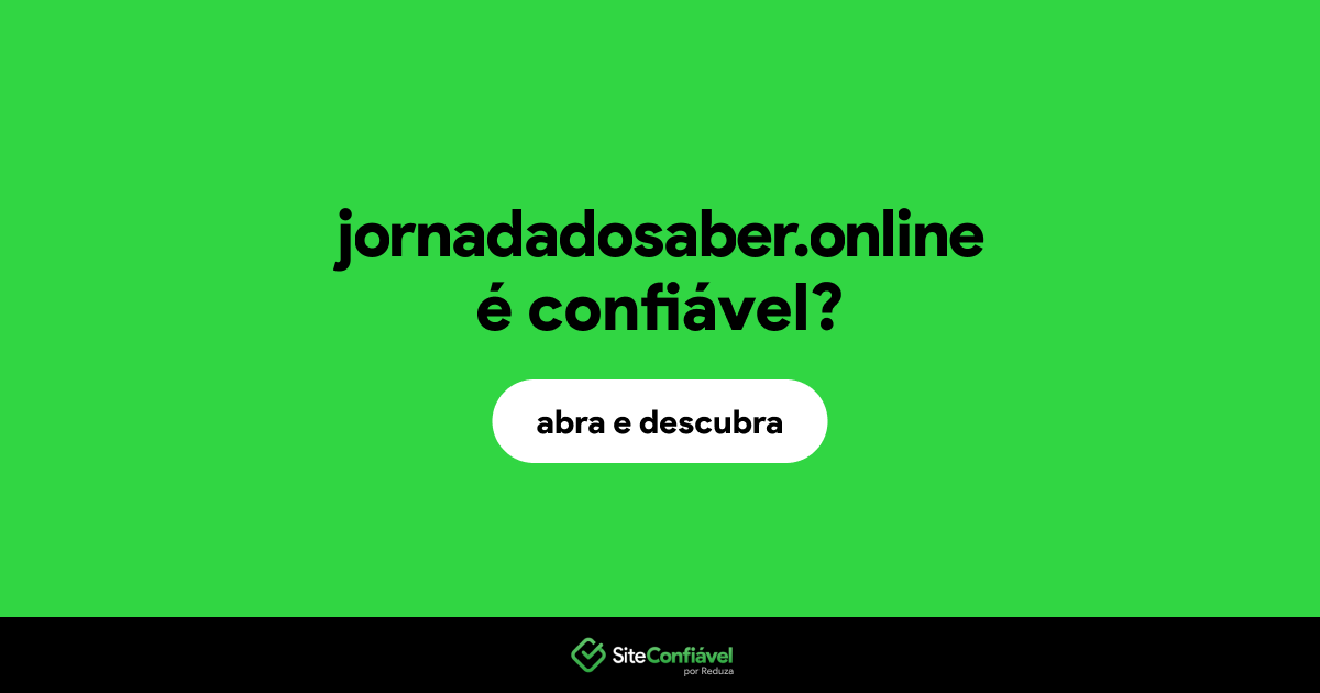 O site jornadadosaber.online é confiável?