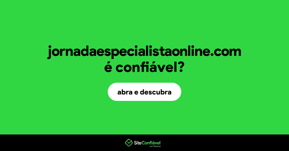 O site jornadaespecialistaonline.com é confiável?
