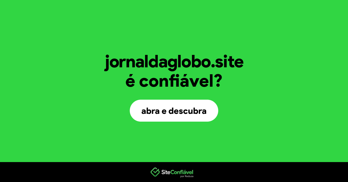O site jornaldaglobo.site é confiável?