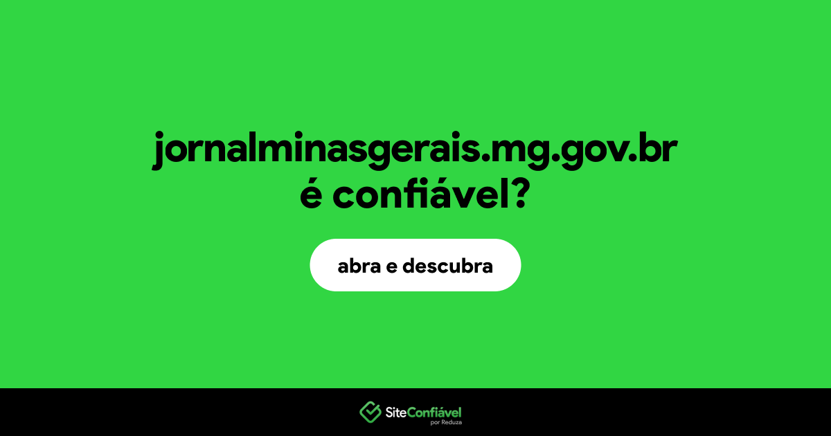 O site jornalminasgerais.mg.gov.br é confiável?