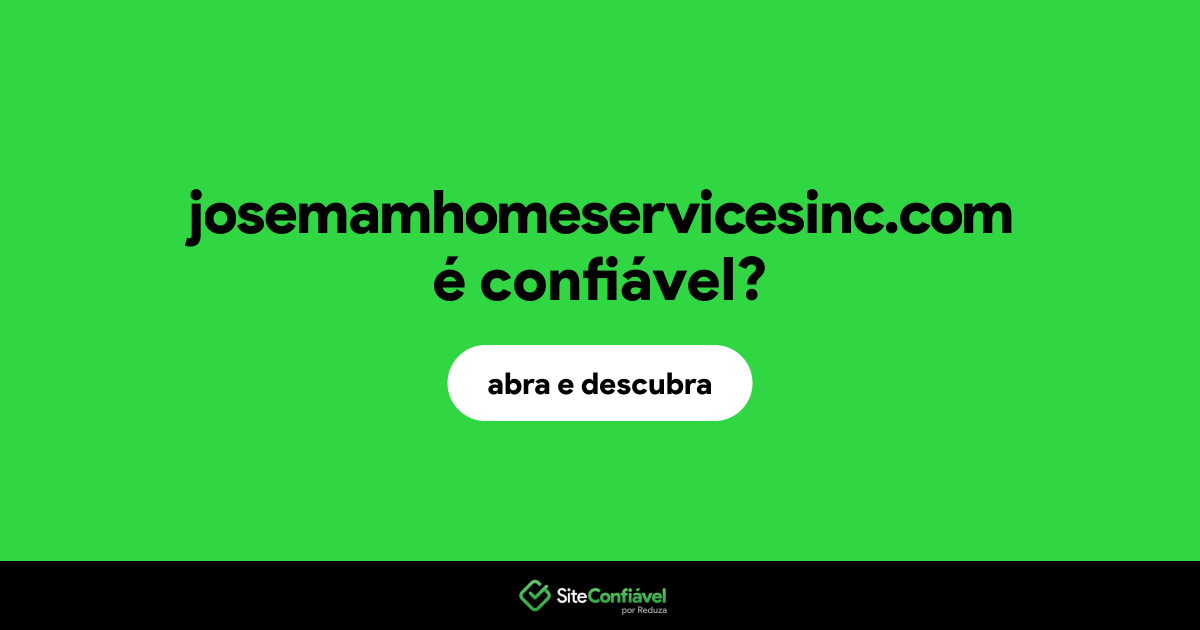 O site josemamhomeservicesinc.com é confiável?