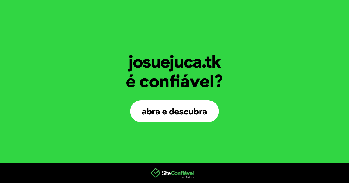 O site josuejuca.tk é confiável?