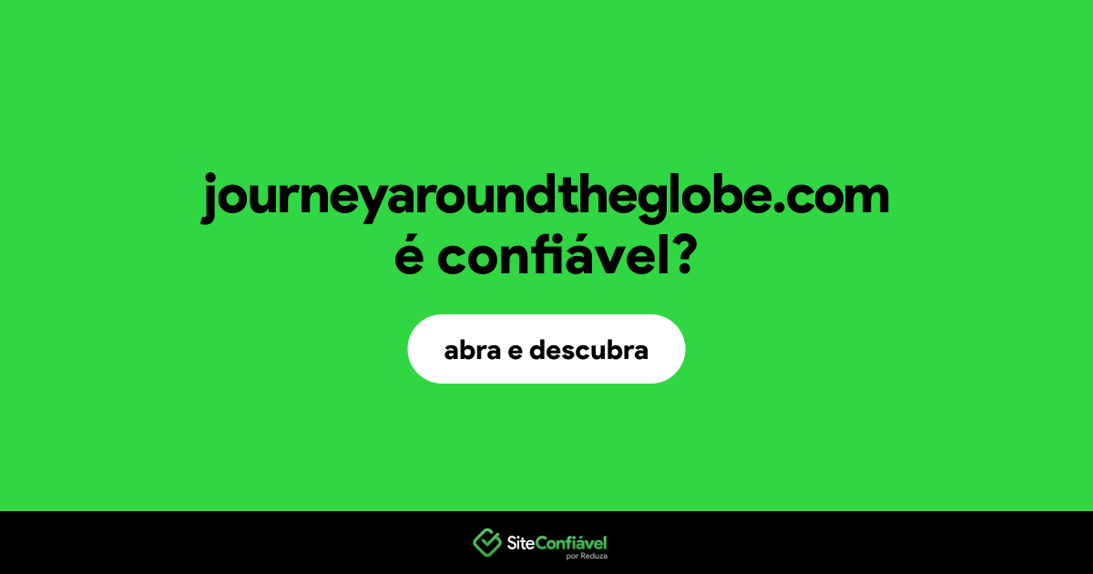 O site journeyaroundtheglobe.com é confiável?