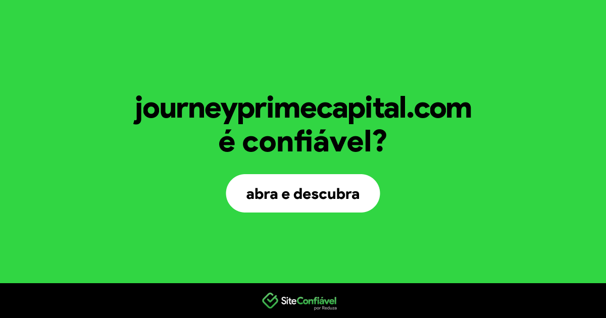 O site journeyprimecapital.com é confiável?