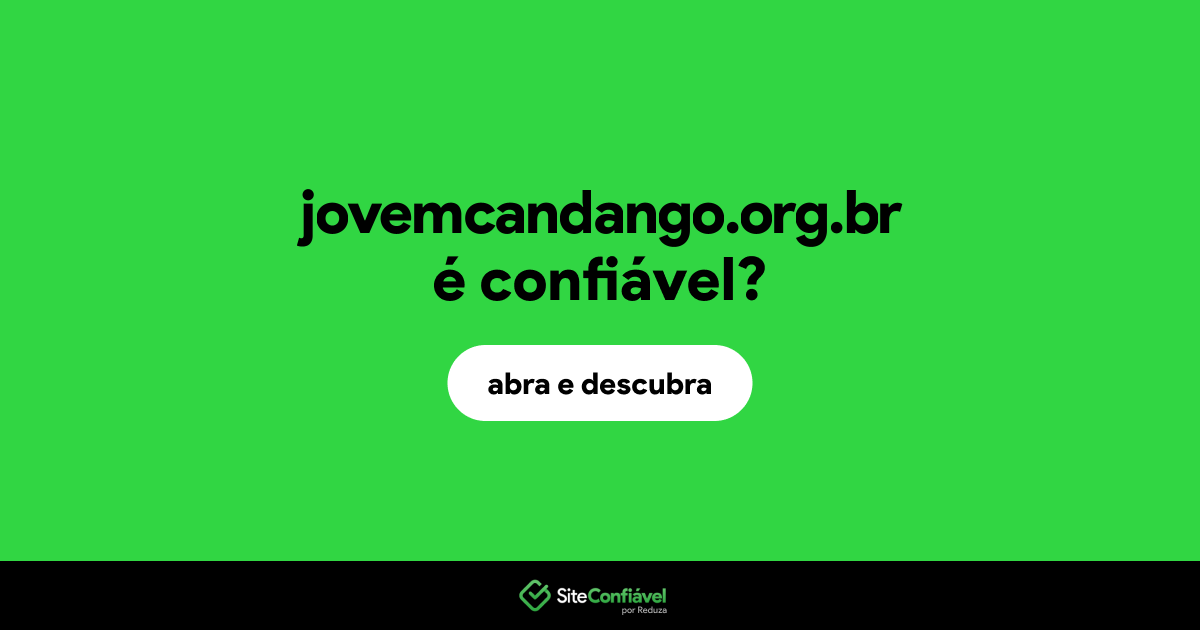 O site jovemcandango.org.br é confiável?