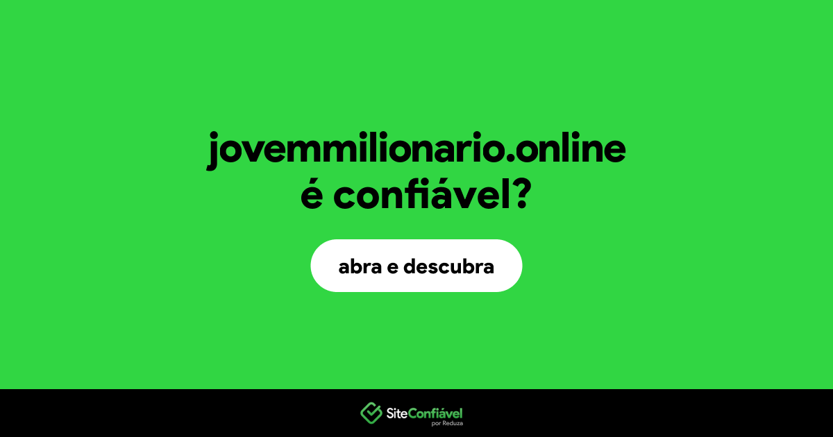O site jovemmilionario.online é confiável?