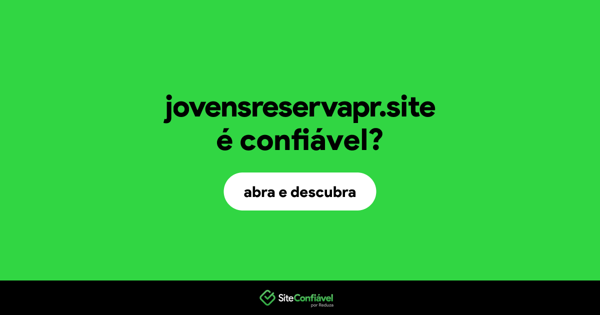 O site jovensreservapr.site é confiável?