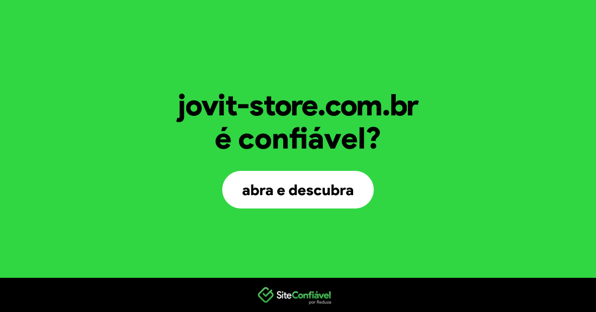 O site jovit-store.com.br é confiável?