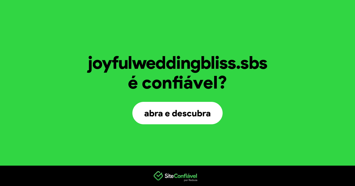 O site joyfulweddingbliss.sbs é confiável?