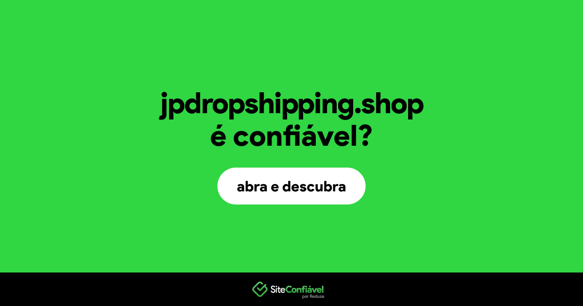 O site jpdropshipping.shop é confiável?