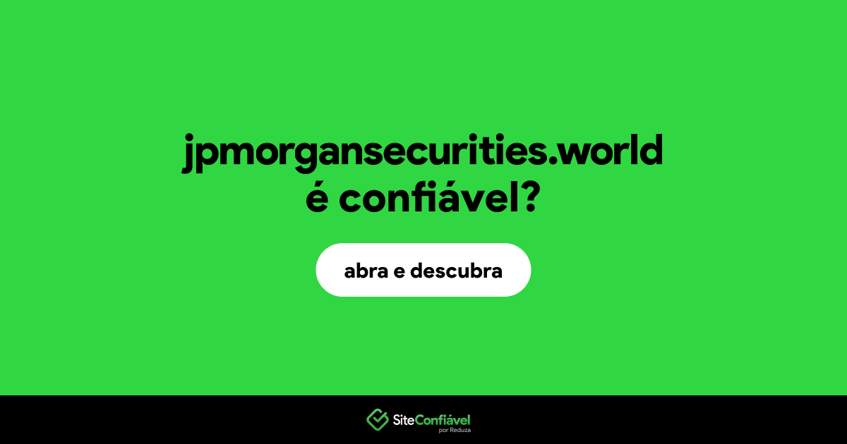 O site jpmorgansecurities.world é confiável?