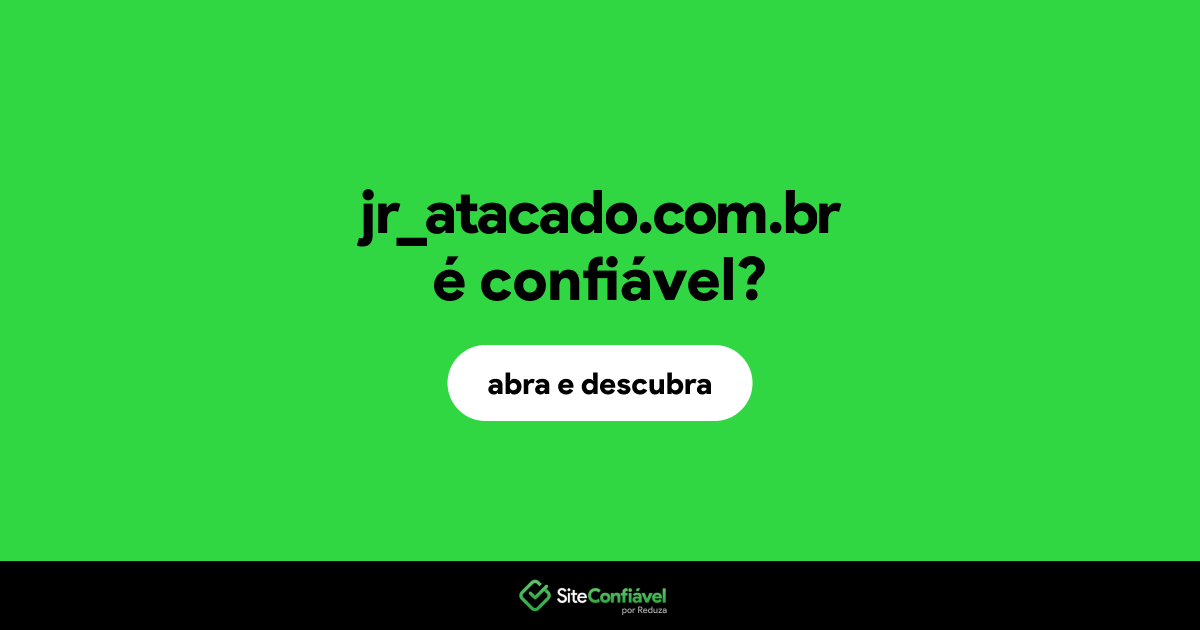 O site jr_atacado.com.br é confiável?