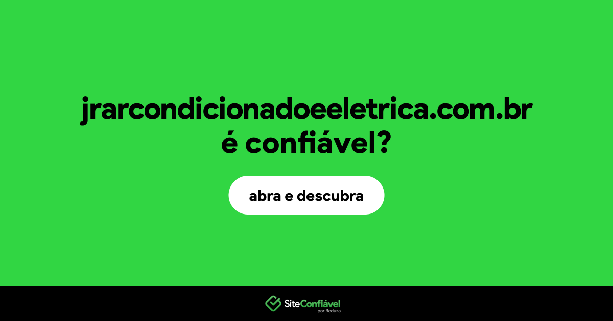 O site jrarcondicionadoeeletrica.com.br é confiável?