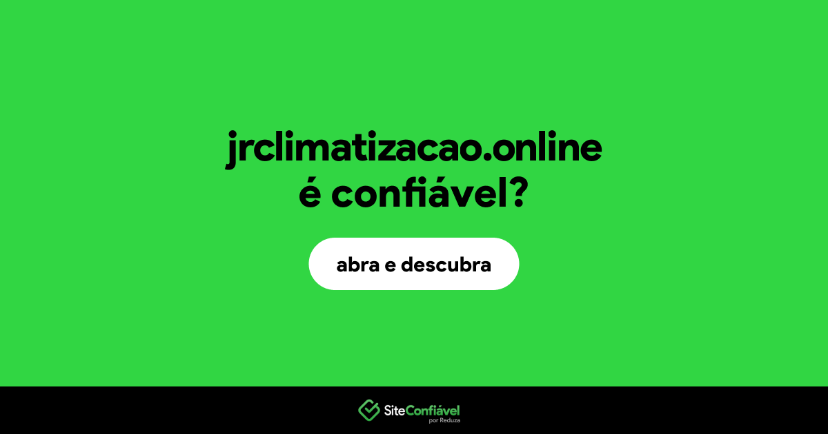 O site jrclimatizacao.online é confiável?