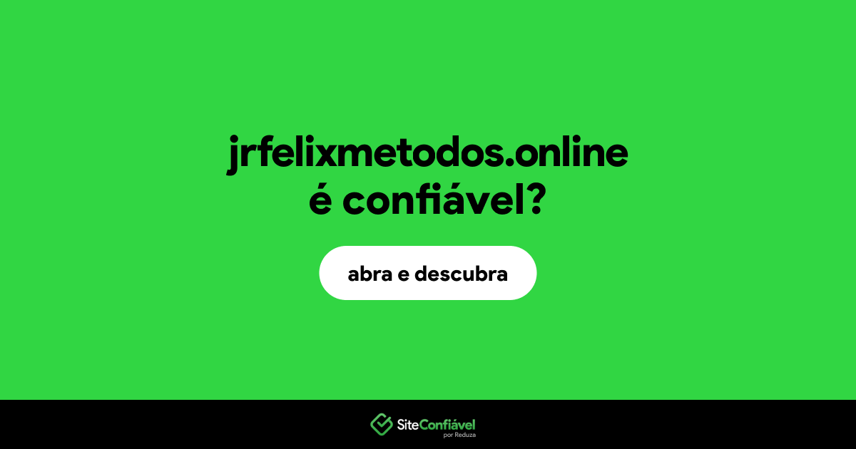 O site jrfelixmetodos.online é confiável?