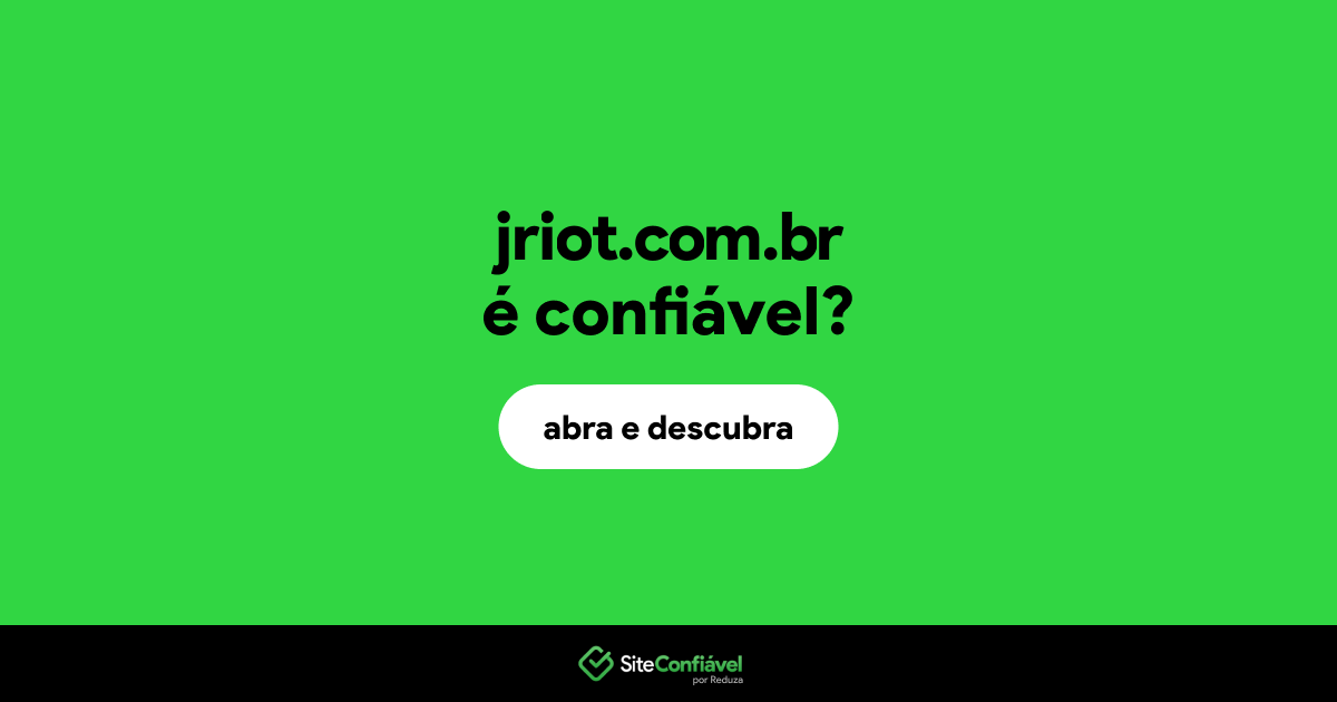 O site jriot.com.br é confiável?