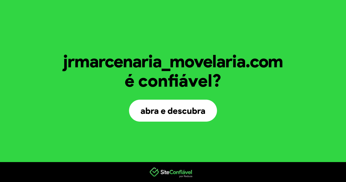 O site jrmarcenaria_movelaria.com é confiável?