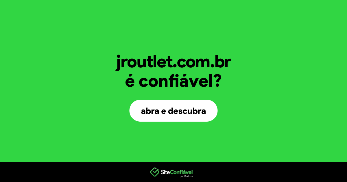O site jroutlet.com.br é confiável?