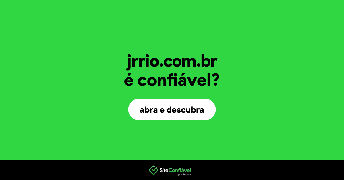 O site jrrio.com.br é confiável?