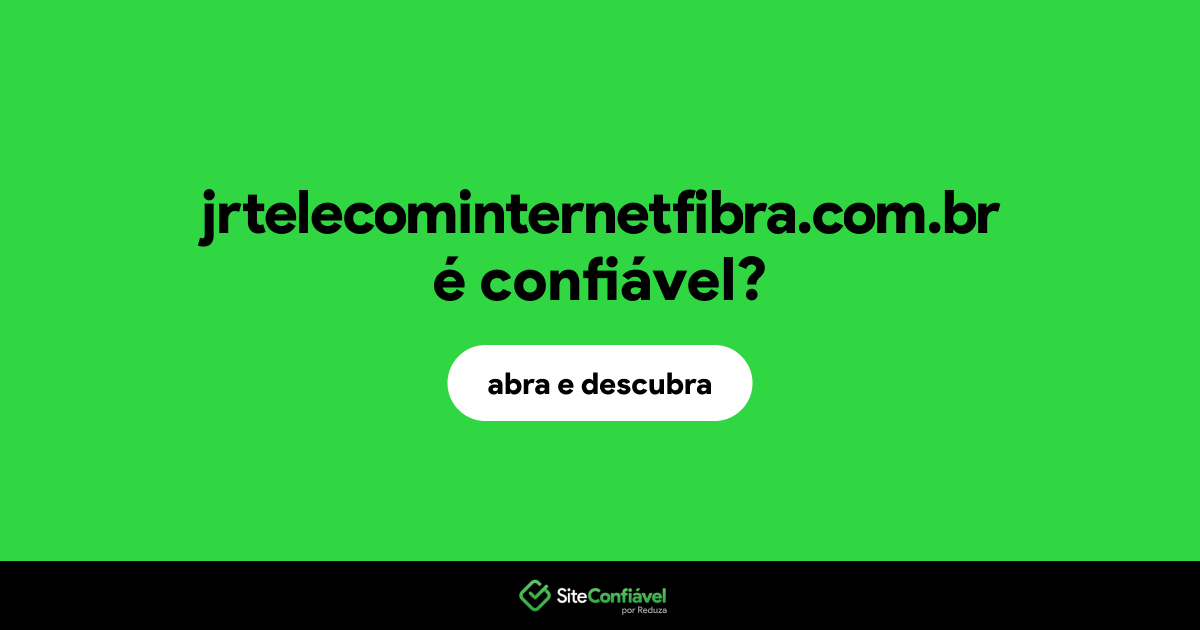 O site jrtelecominternetfibra.com.br é confiável?