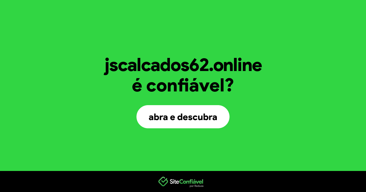 O site jscalcados62.online é confiável?