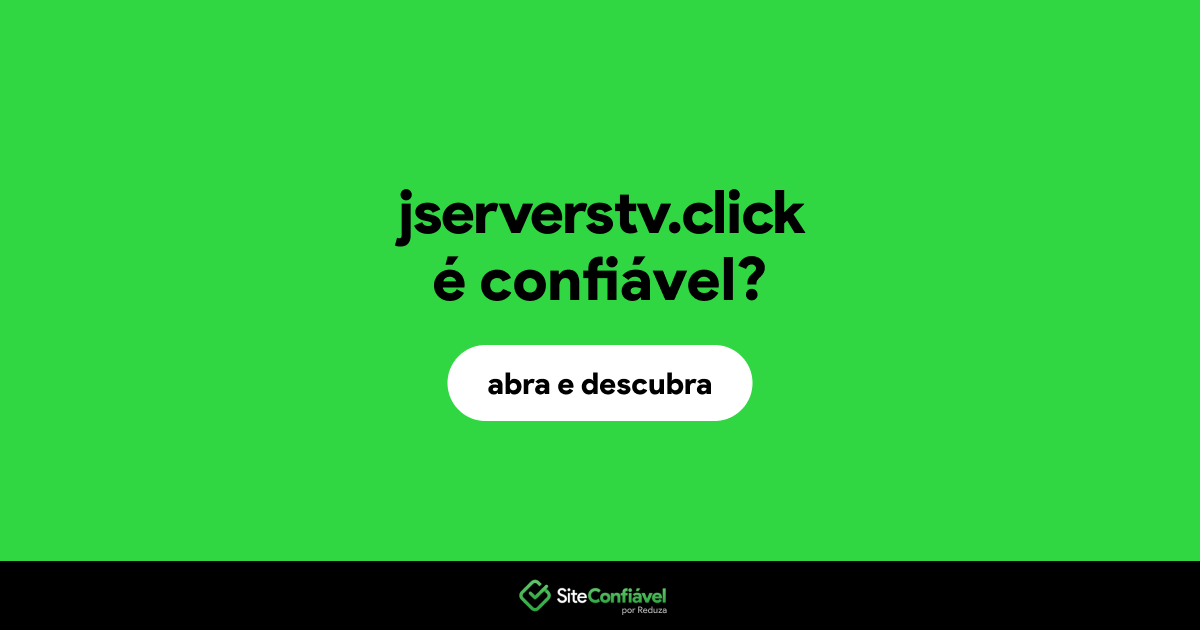 O site jserverstv.click é confiável?
