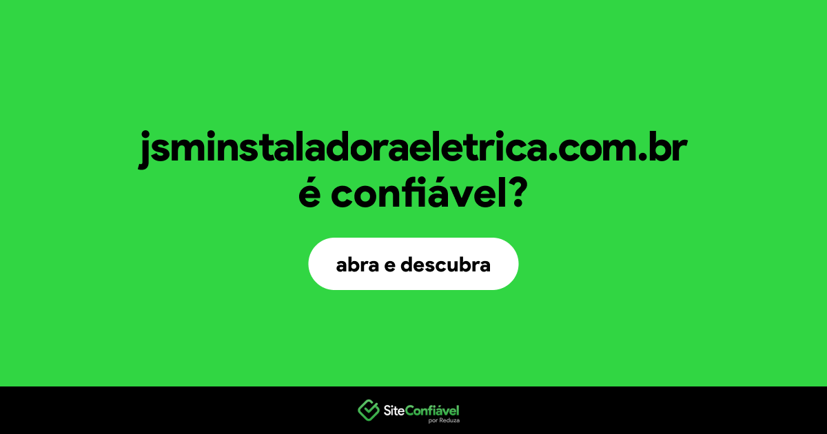O site jsminstaladoraeletrica.com.br é confiável?