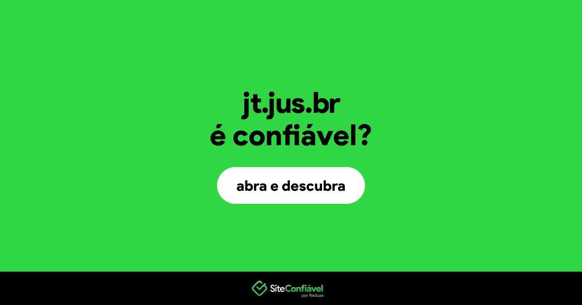 O site jt.jus.br é confiável?