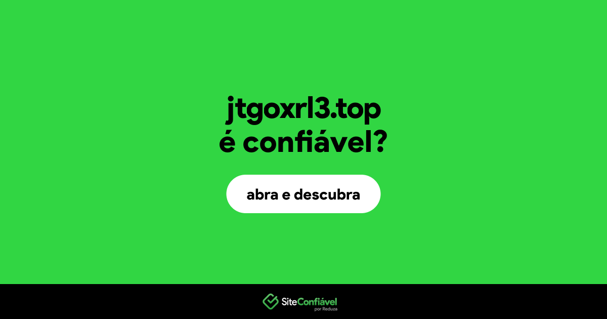 O site jtgoxrl3.top é confiável?