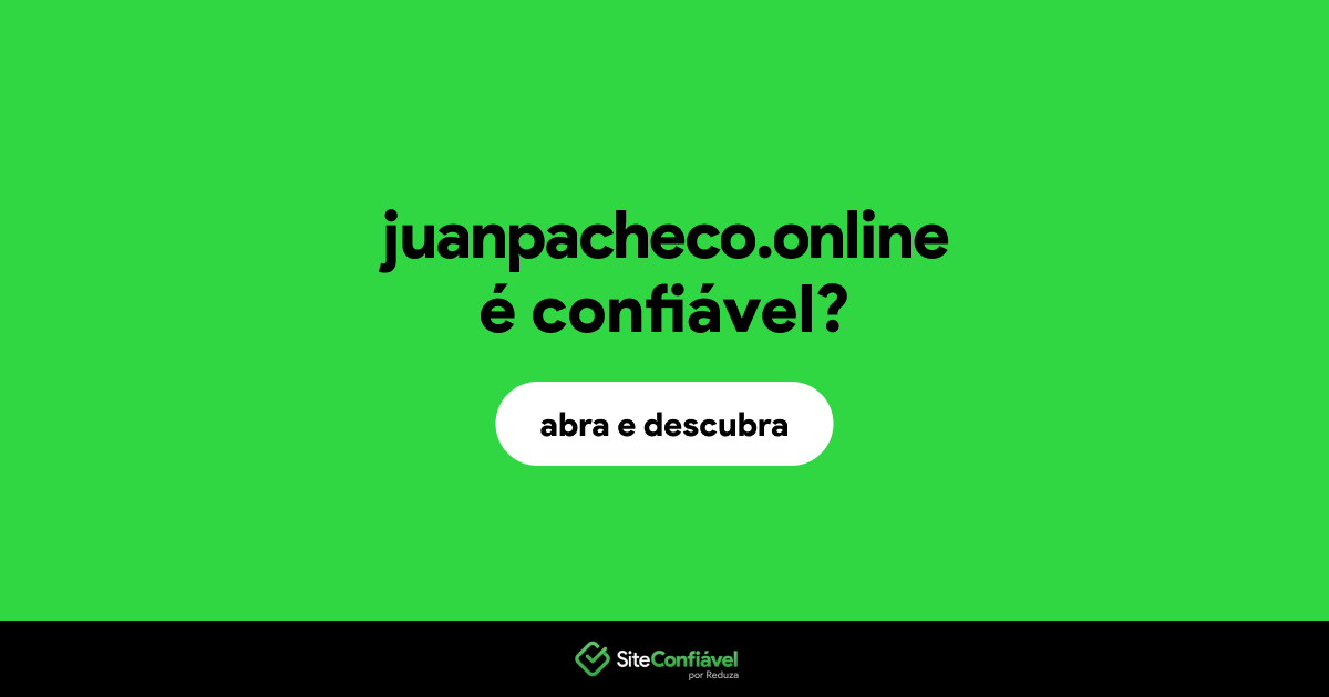O site juanpacheco.online é confiável?