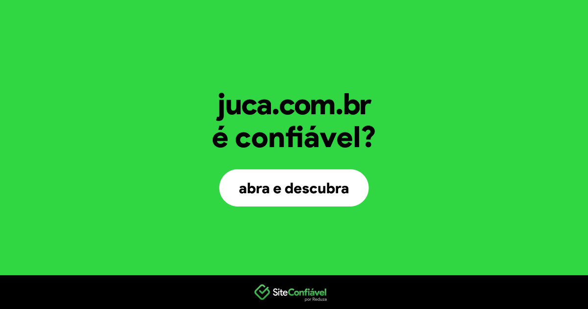 O site juca.com.br é confiável?