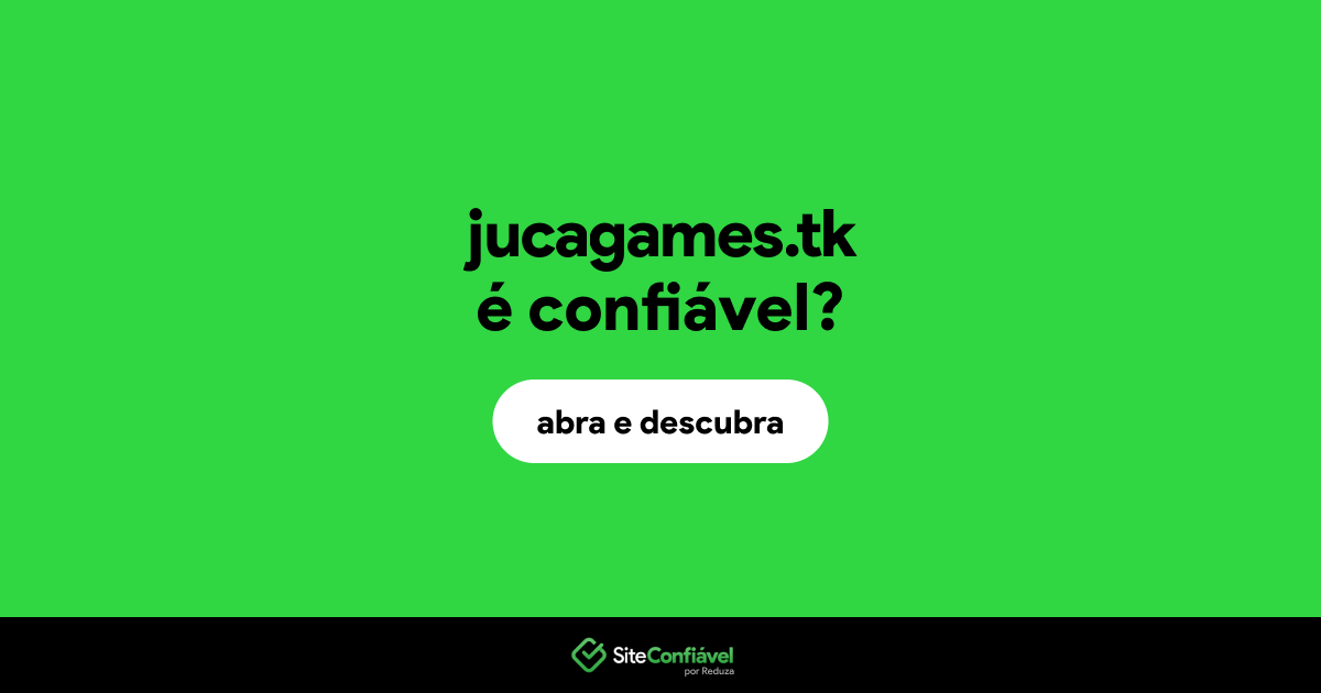 O site jucagames.tk é confiável?