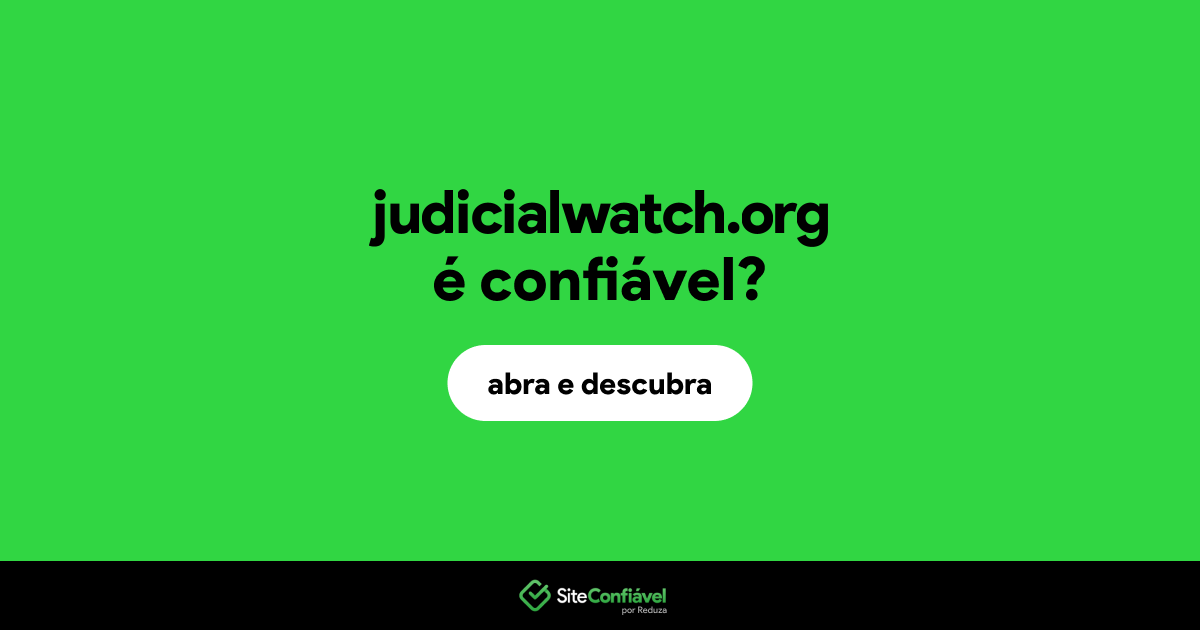 O site judicialwatch.org é confiável?
