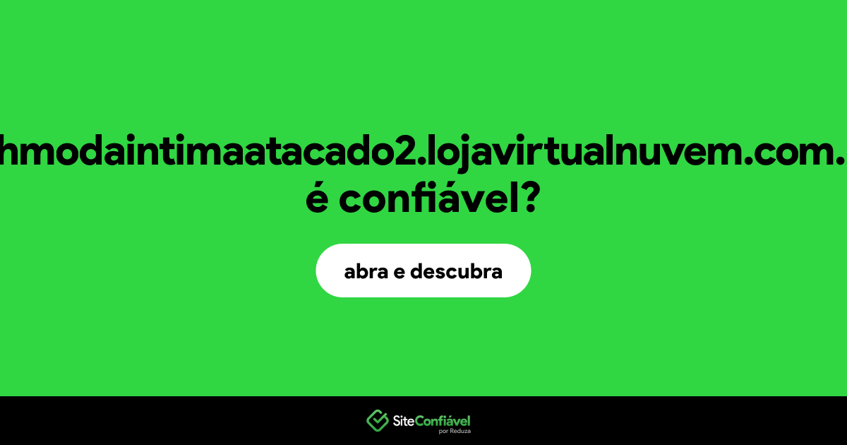 O site juhmodaintimaatacado2.lojavirtualnuvem.com.br é confiável?